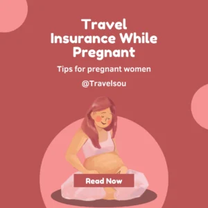 travel insurance while pregnant